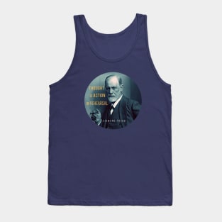 Sigmund Freud portrait and quote: Thought is action in rehearsal Tank Top